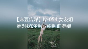 ❤超粉嫩美穴，网红女神，无毛嫩穴娃娃似的，掰穴揉搓，大尺度道具抽插，进进出出，深插到底