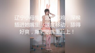 约了个20岁年轻妹子 竟然迫不及待翘高屁股