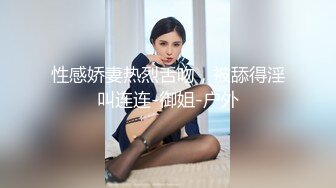 [2DF2]小陈头星选长腿妹子买完套套回来继续第二炮，特写摸逼骑乘摩擦抽插猛操呻吟 -  [BT种子]