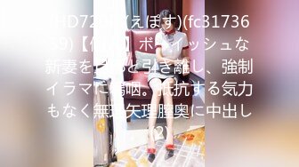 【精挑细选补漏✿家庭摄像头破解入侵】真实偸拍男女各种激烈性生活✿出租房情侣上演教科书式性爱