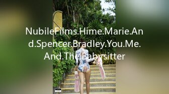 NubileFilms.Hime.Marie.And.Spencer.Bradley.You.Me.And.The.Babysitter