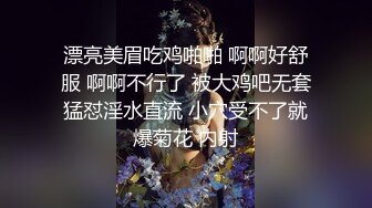 【自拍泄密】外站新品流出❤️丰韵美女与精瘦男友日常啪啪视频骚气母狗玩的很开